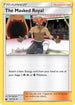 The Masked Royal 139/168  - Reverse Holofoil SM  Celestial Storm - Uncommon