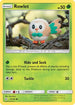 Rowlet 017/236  - Reverse Holofoil SM  Cosmic Eclipse - Common