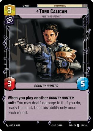 Toro Calican - Ambitious Upstart (239/262) - Shadows of the Galaxy