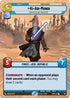 Ki-Adi-Mundi - Composed and Confident (Hyperspace) (337) - Twilight of the Republic Foil