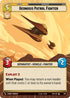 Geonosis Patrol Fighter (Hyperspace) (480) - Twilight of the Republic Foil