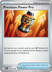 Premium Power Pro (199) Reverse Holofoil [ME Ascended Heroes] - Uncommon