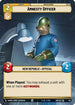 Amnesty Officer (Hyperspace) (478) - Ashes of the Empire