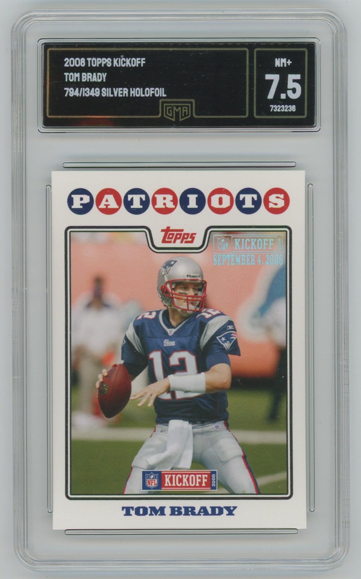 2008 Topps Kickoff Silver Holofoil #111 Tom Brady #0794/1349 GMA 7.5