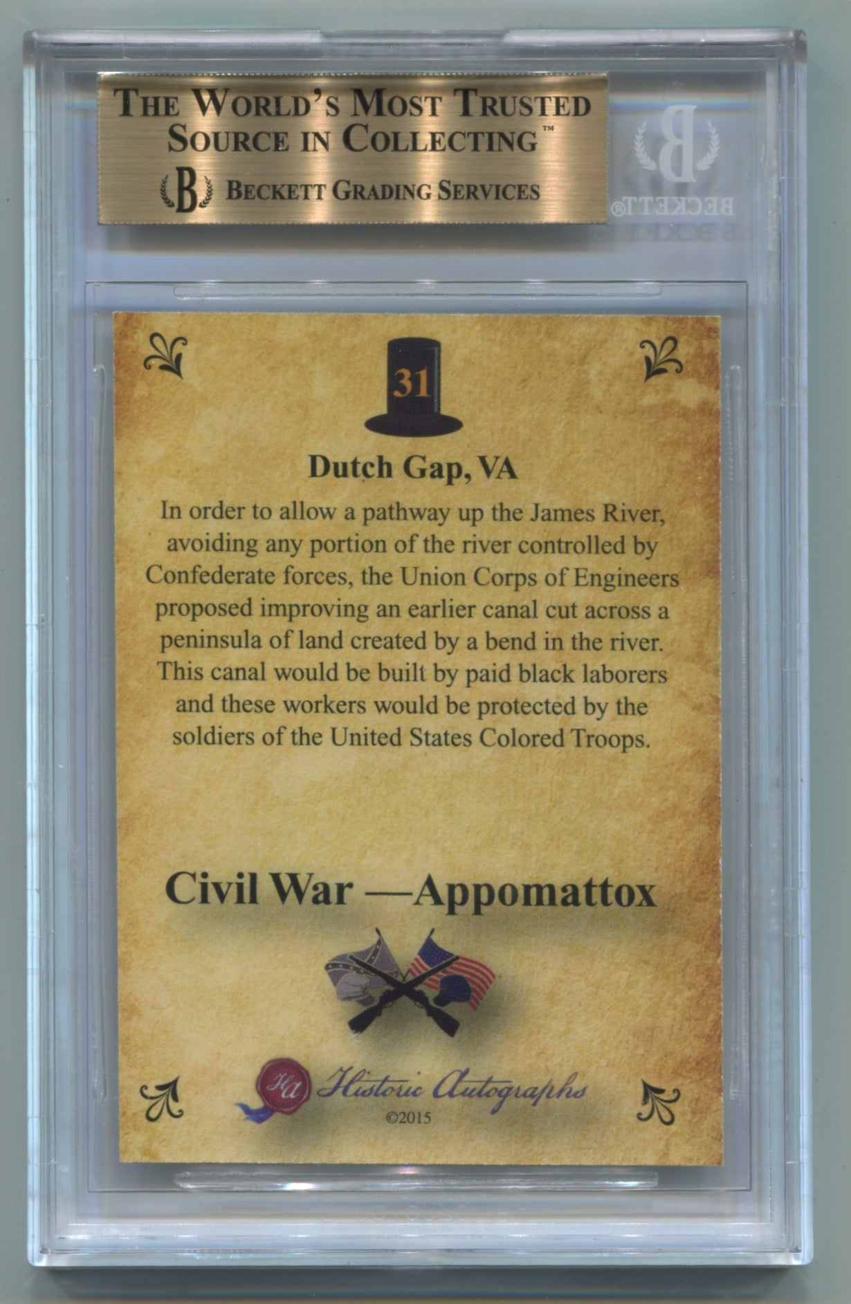 2015 Historic Autographs Civil War Appomattox Graded Ltd. Edition #31 Dutch Gap, VA BGS 9.5