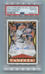 2018 Topps Brooklyn Collection Autographs #BC2GSA Gary Sanchez #24/25 PSA 10 | Eastridge Sports Cards